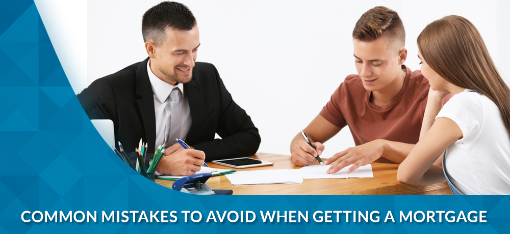 Common Mistakes to Avoid When Getting a Mortgage